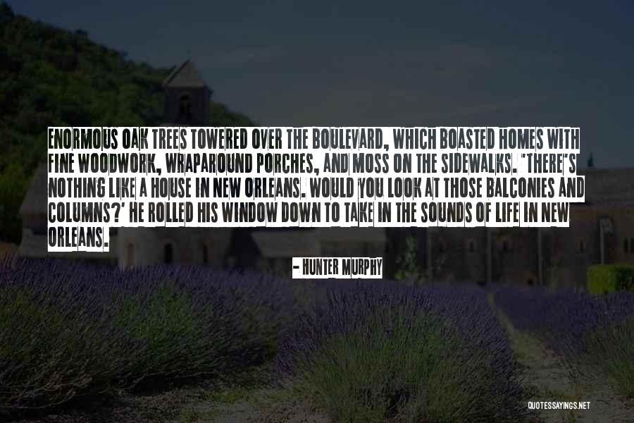 River Oak Quotes By Hunter Murphy River Oak Quotes By Hunter Murphy