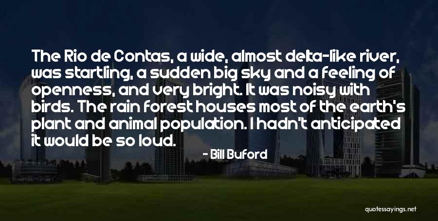 River Of Earth Quotes By Bill Buford River Of Earth Quotes By Bill Buford