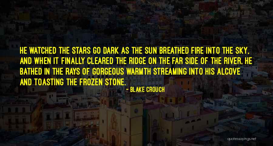 River Of Stars Quotes By Blake Crouch River Of Stars Quotes By Blake Crouch