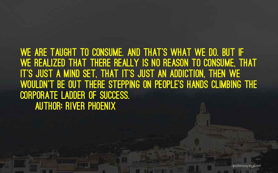 River Phoenix Quotes 1184727