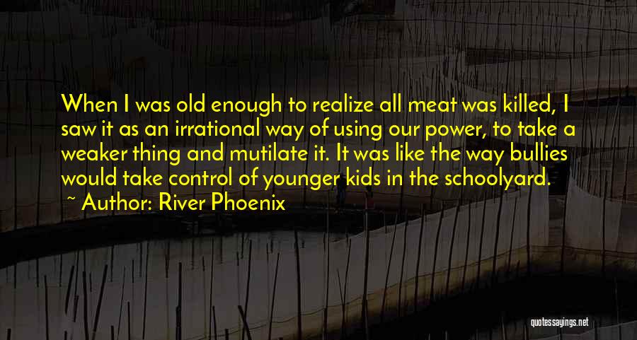 River Phoenix Quotes 1443065