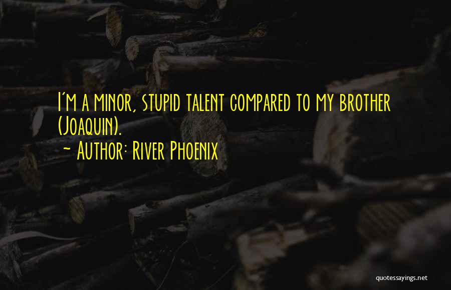 River Phoenix Quotes 1976015