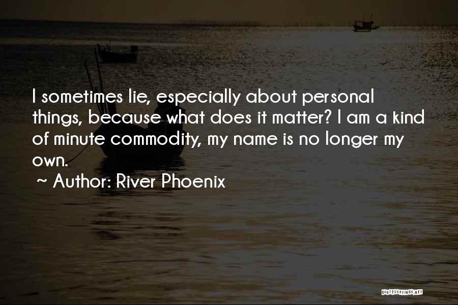 River Phoenix Quotes 2044520