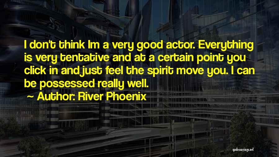 River Phoenix Quotes 570219