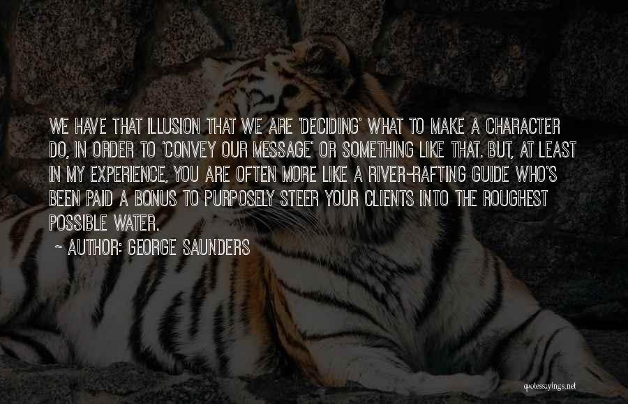 River Rafting Quotes By George Saunders