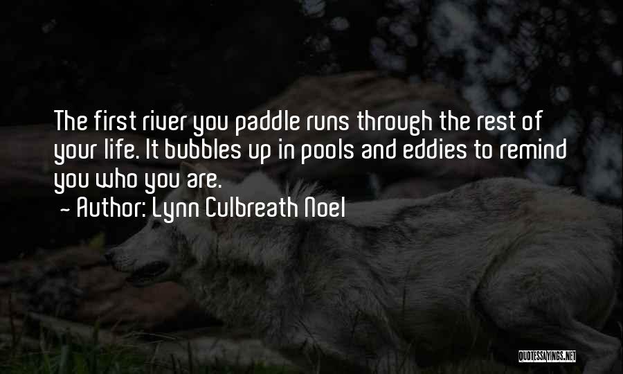 River Runs Through Quotes By Lynn Culbreath Noel