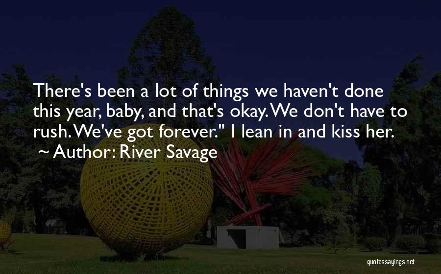 River Savage Quotes 1588039