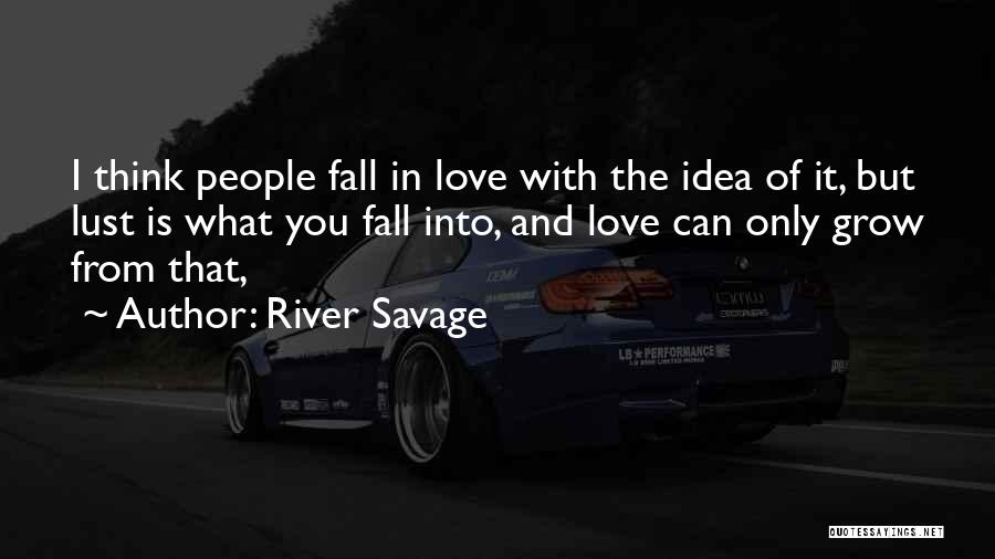 River Savage Quotes 1864051