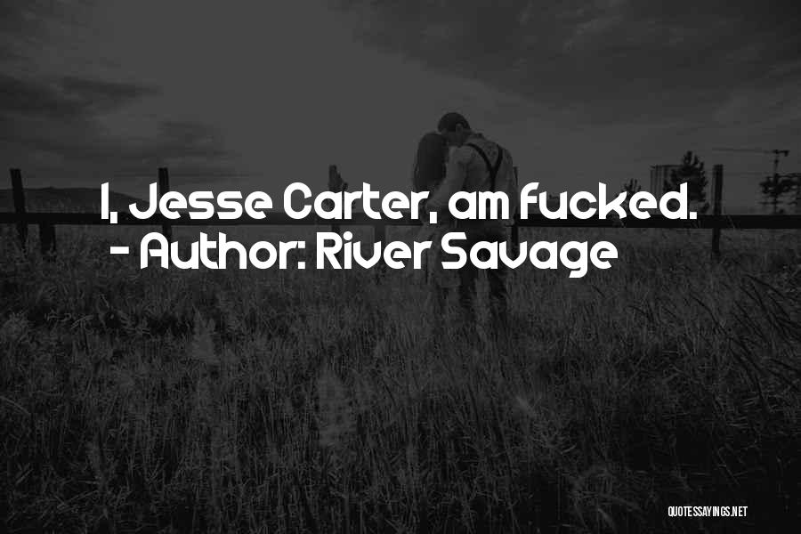 River Savage Quotes 2016463