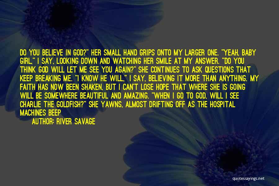 River Savage Quotes 561242