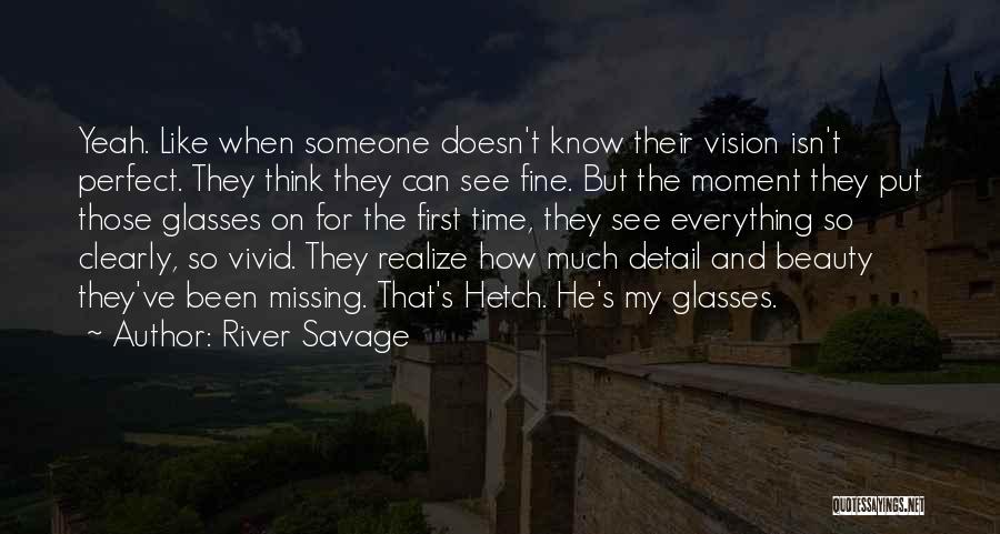 River Savage Quotes 644733