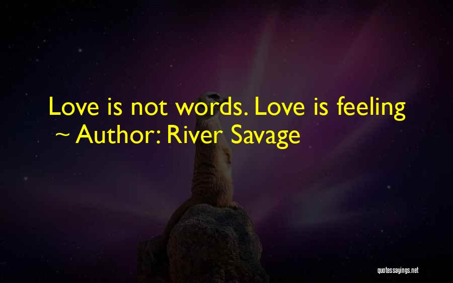 River Savage Quotes 957440