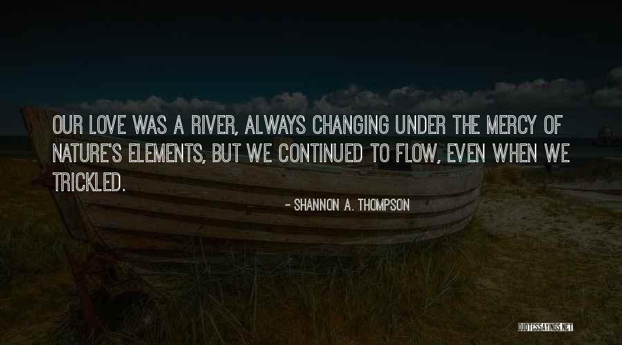 River Shannon Quotes By Shannon A. Thompson