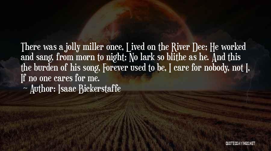 River Song Quotes By Isaac Bickerstaffe