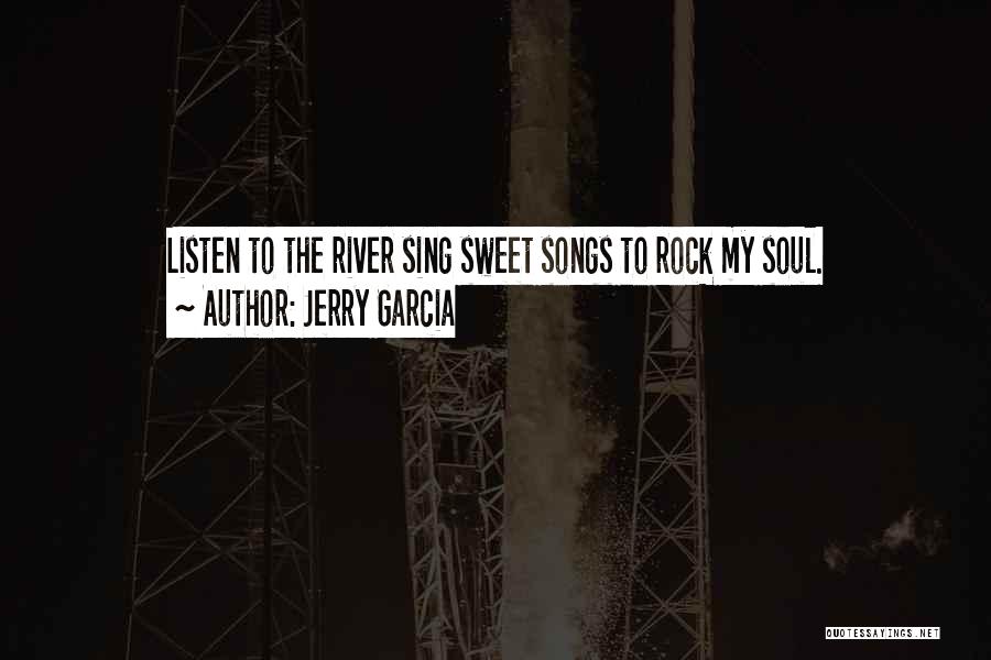 River Song Quotes By Jerry Garcia