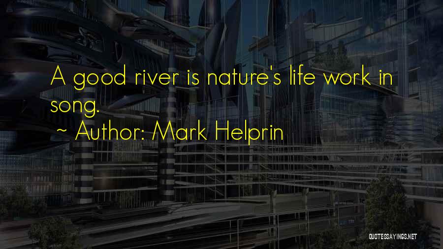 River Song Quotes By Mark Helprin