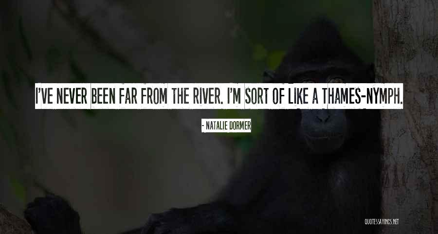 River Thames Quotes By Natalie Dormer River Thames Quotes By Natalie Dormer