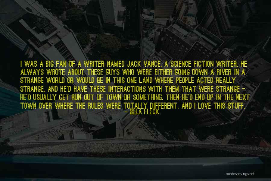 River Town Quotes By Bela Fleck River Town Quotes By Bela Fleck