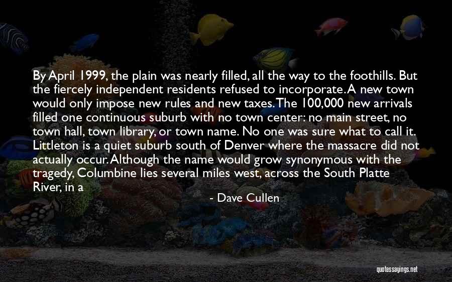 River Town Quotes By Dave Cullen River Town Quotes By Dave Cullen