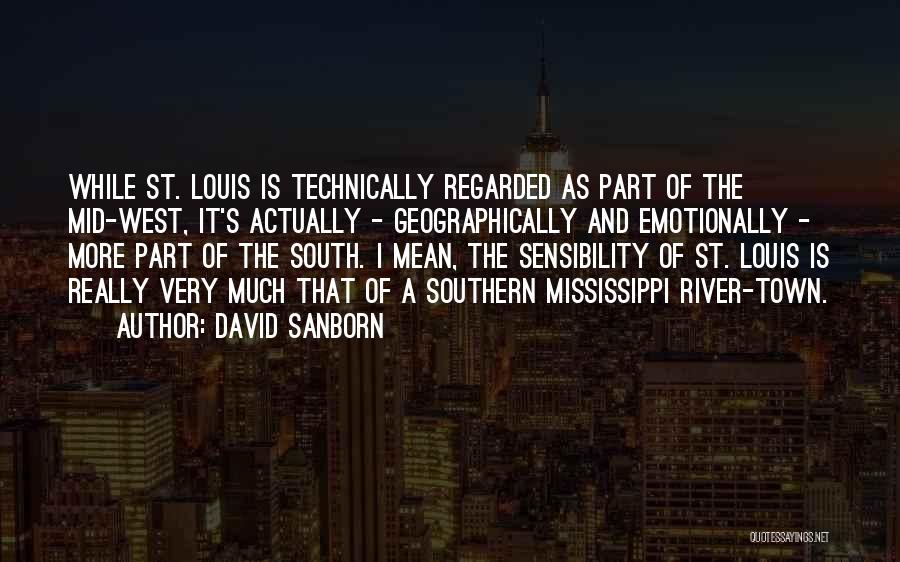 River Town Quotes By David Sanborn