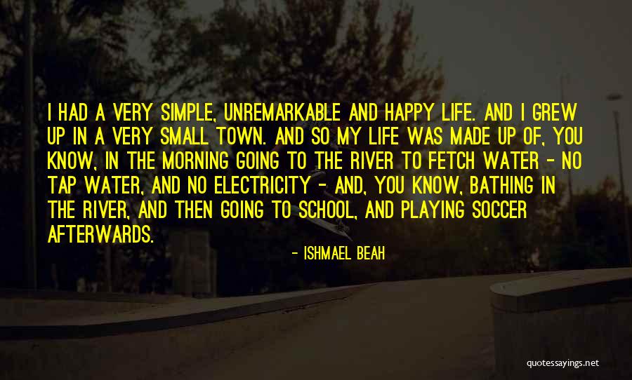 River Town Quotes By Ishmael Beah River Town Quotes By Ishmael Beah
