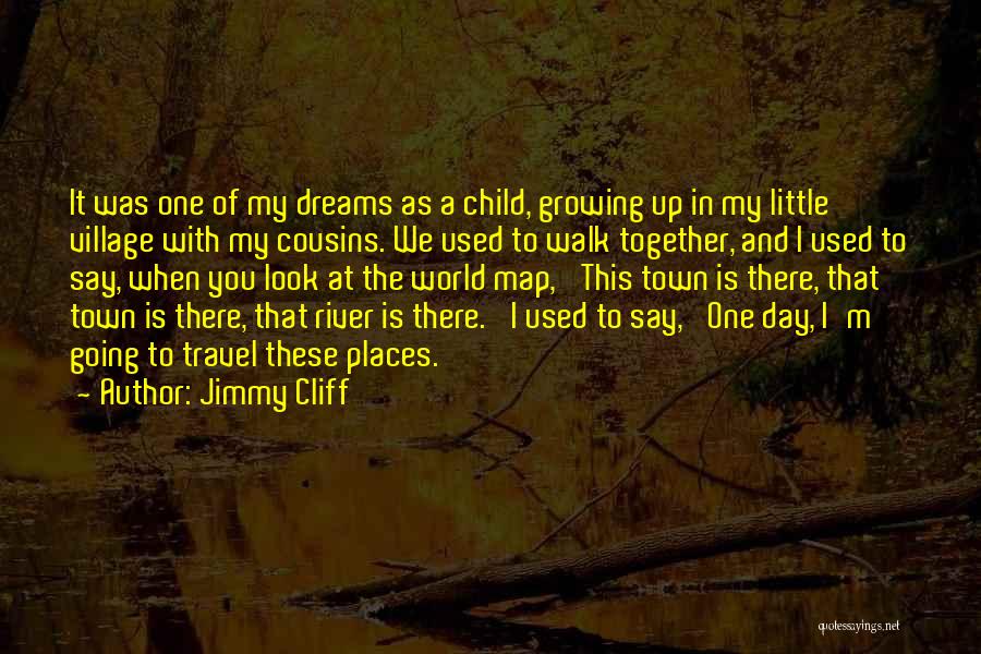 River Town Quotes By Jimmy Cliff