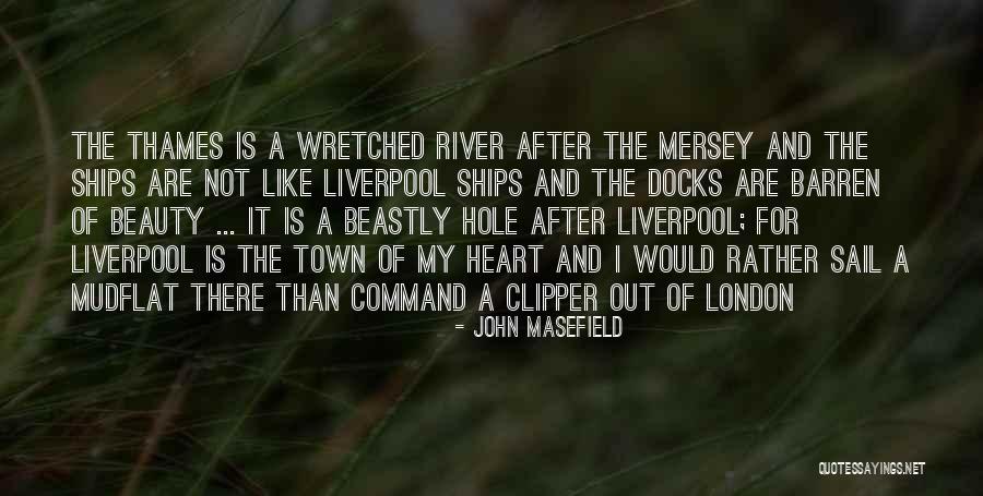 River Town Quotes By John Masefield