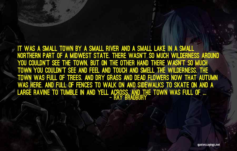 River Town Quotes By Ray Bradbury