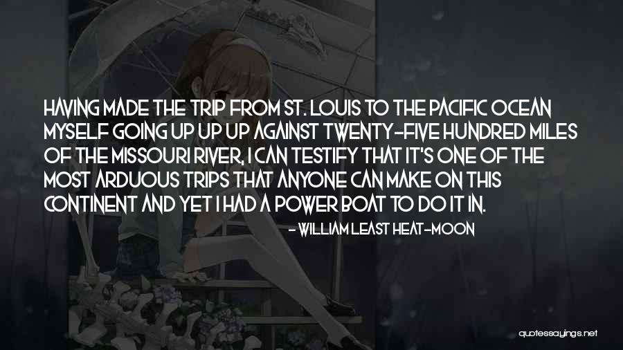 River Trip Quotes By William Least Heat-Moon River Trip Quotes By William Least Heat-Moon