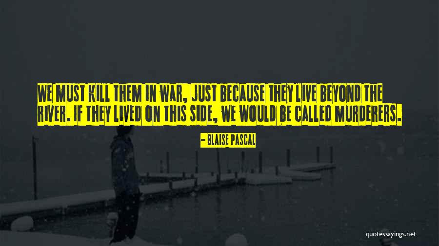 River War Quotes By Blaise Pascal River War Quotes By Blaise Pascal