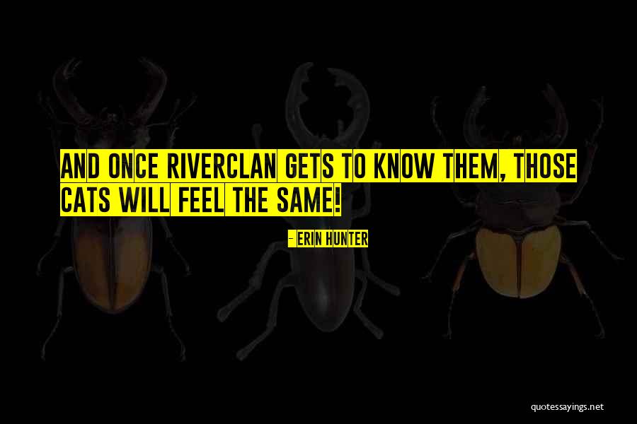 Riverclan Cats Quotes By Erin Hunter Riverclan Cats Quotes By Erin Hunter