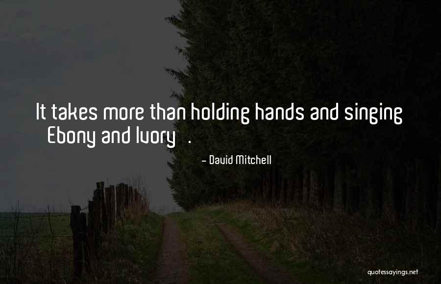 Riverman Chords Quotes By David Mitchell