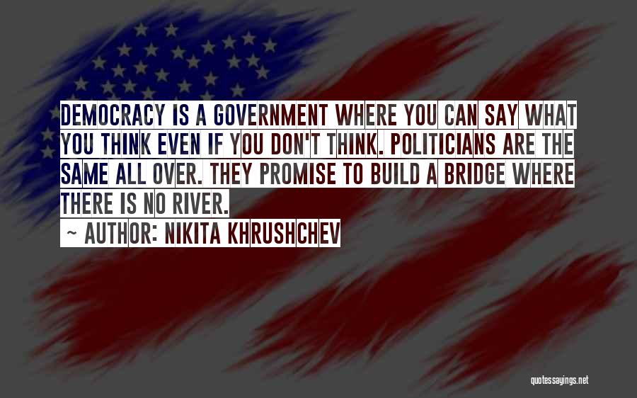 Rivers And Bridges Quotes By Nikita Khrushchev