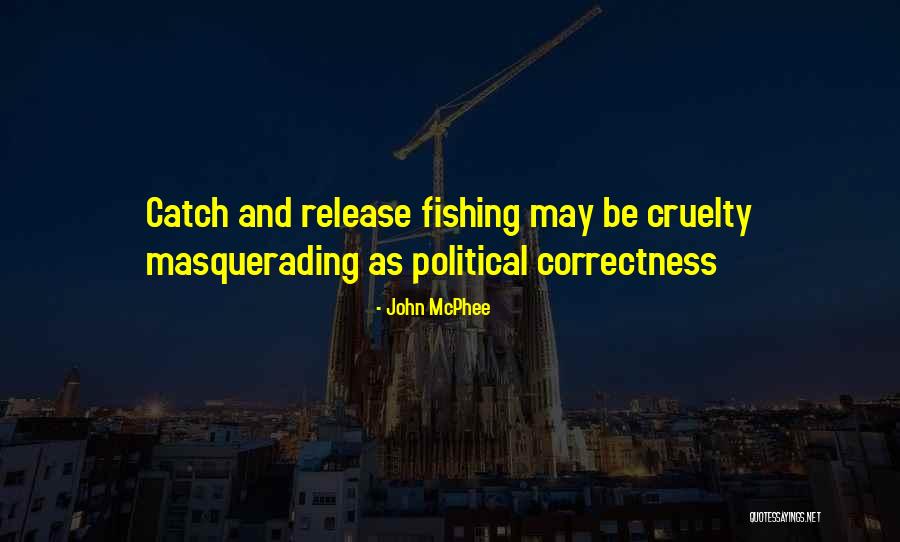 Rivers And Fishing Quotes By John McPhee