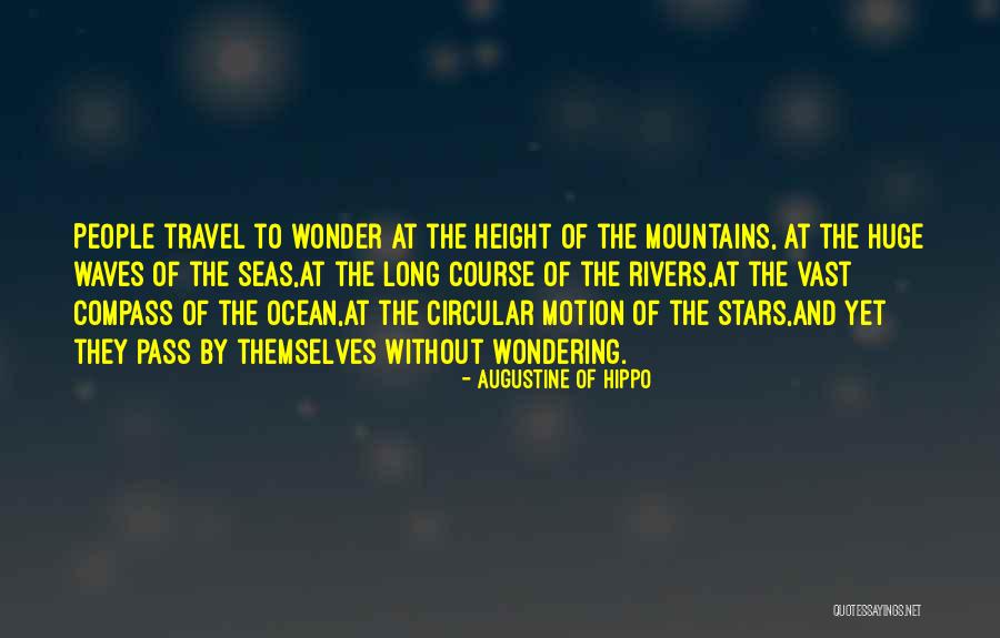 Rivers And Mountains Quotes By Augustine Of Hippo