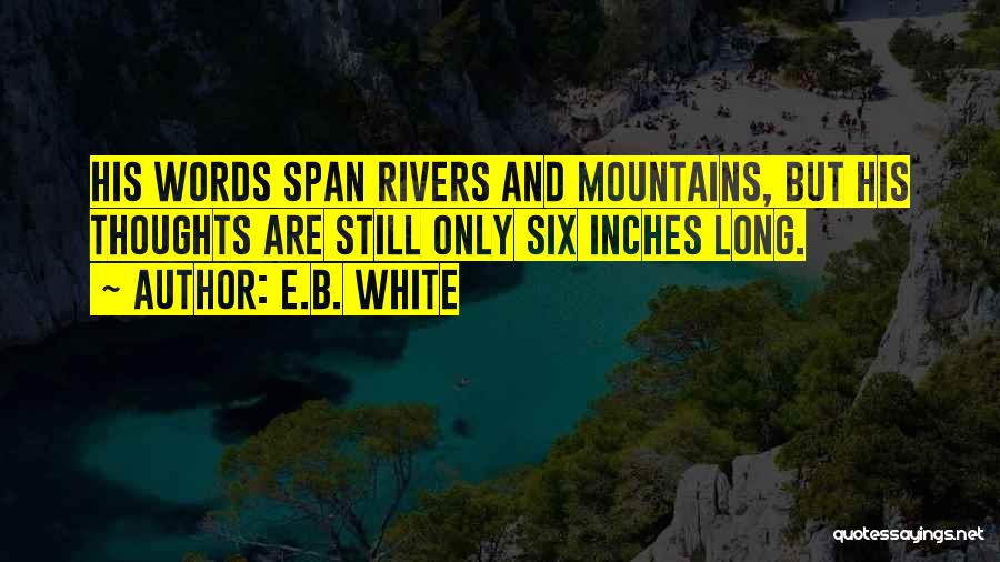 Rivers And Mountains Quotes By E.B. White