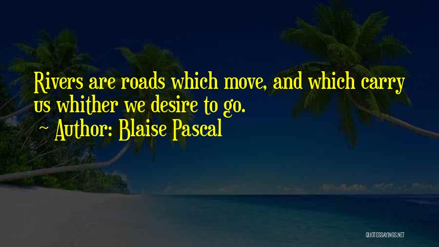 Rivers And Water Quotes By Blaise Pascal