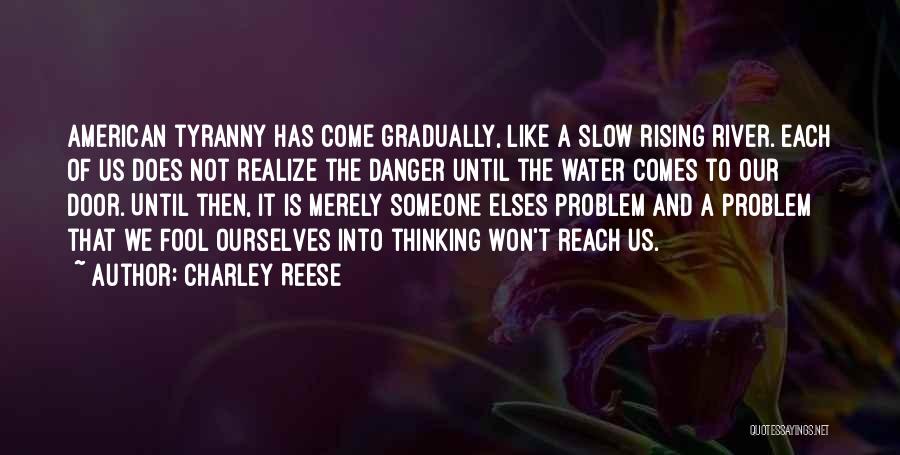 Rivers And Water Quotes By Charley Reese
