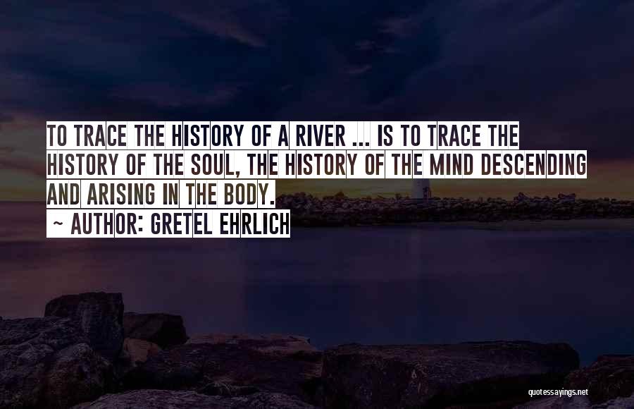 Rivers And Water Quotes By Gretel Ehrlich