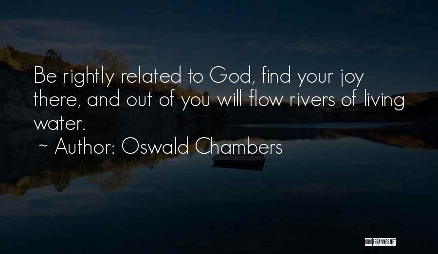 Rivers And Water Quotes By Oswald Chambers