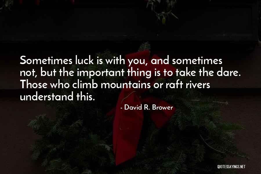 Rivers Are Important Quotes By David R. Brower Rivers Are Important Quotes By David R. Brower