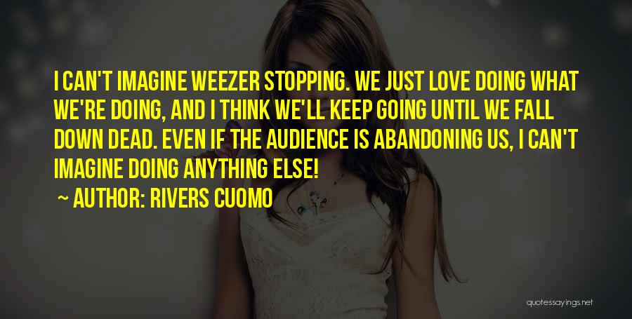 Rivers Cuomo Quotes 737162 Rivers Cuomo Quotes 737162