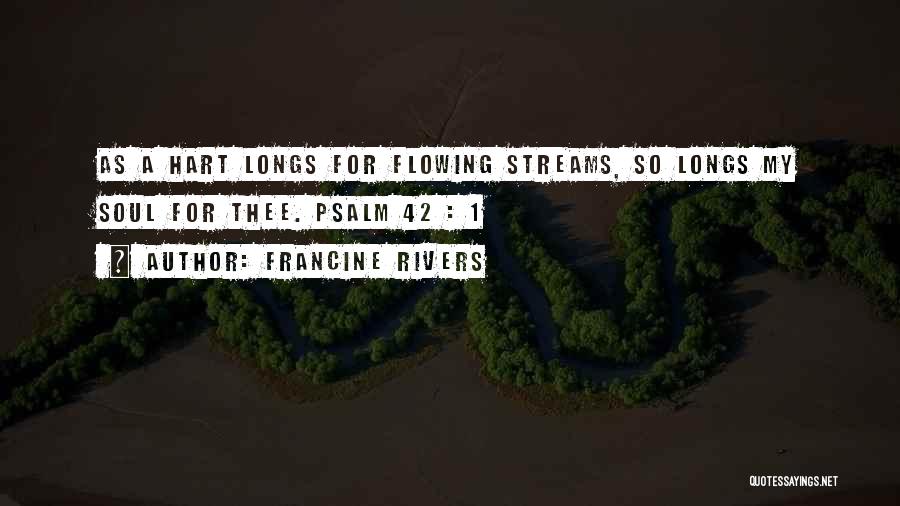 Rivers Flowing Quotes By Francine Rivers