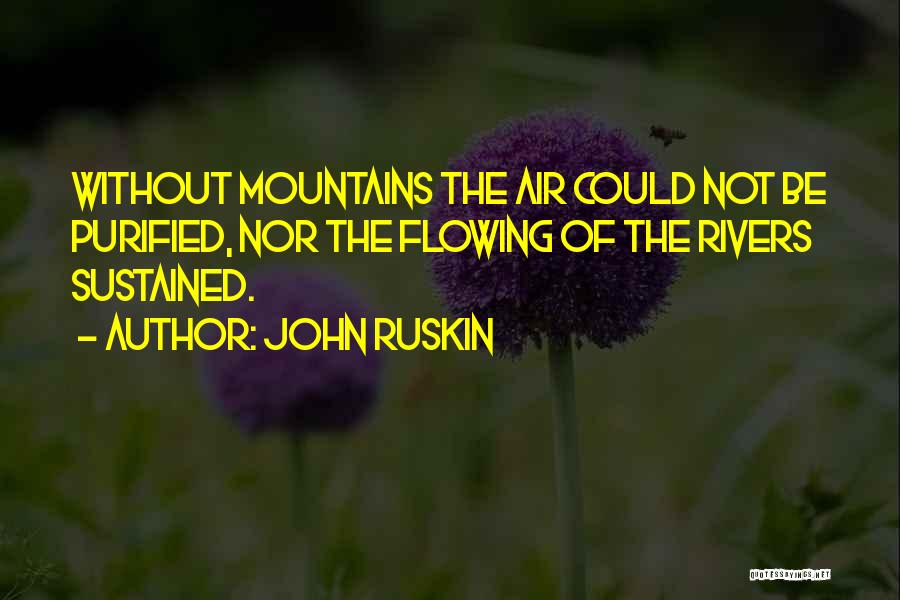 Rivers Flowing Quotes By John Ruskin