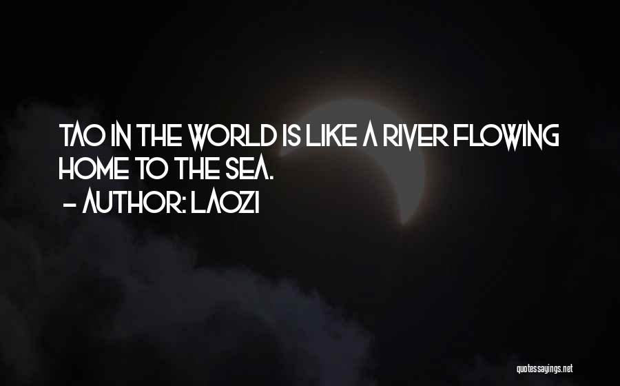 Rivers Flowing Quotes By Laozi