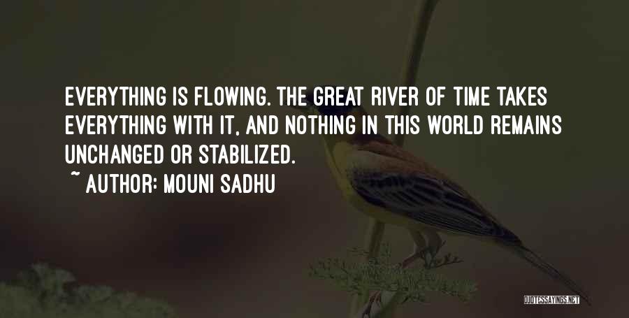 Rivers Flowing Quotes By Mouni Sadhu