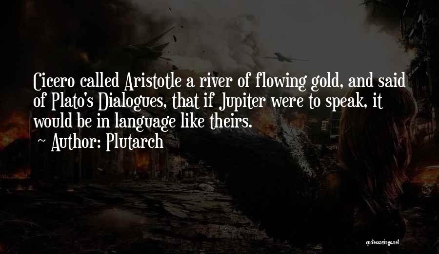 Rivers Flowing Quotes By Plutarch