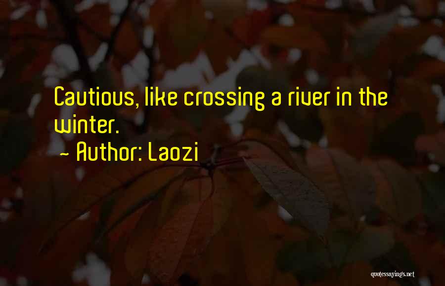 Rivers In Winter Quotes By Laozi