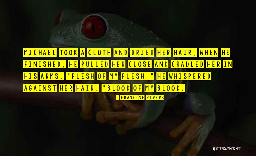 Rivers Of Blood Quotes By Francine Rivers