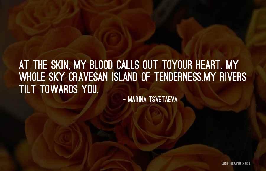 Rivers Of Blood Quotes By Marina Tsvetaeva